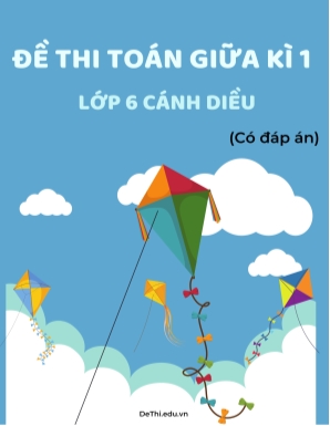 Bộ 5 Đề thi Toán giữa kì 1 Lớp 6 Cánh diều (Có đáp án)
